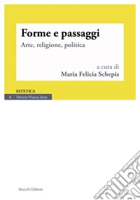 Forme e passaggi. Arte, religione, politica