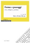 Forme e passaggi. Arte, religione, politica libro