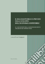 Il dialogo pubblico-privato nello sviluppo dell'economia sostenibile. Il case history della gestione dei rifiuti tra rischi ed opportunità libro