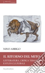 Il ritorno del mito. Letteratura, critica tematica e studi culturali