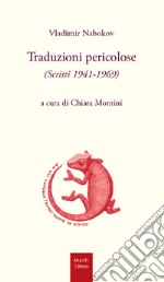 Traduzioni pericolose. (Scritti 1941-1969) libro