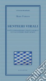 Sentieri virali. Diritto internazionale e politica globale dopo la pandemia: homo sapiens? libro