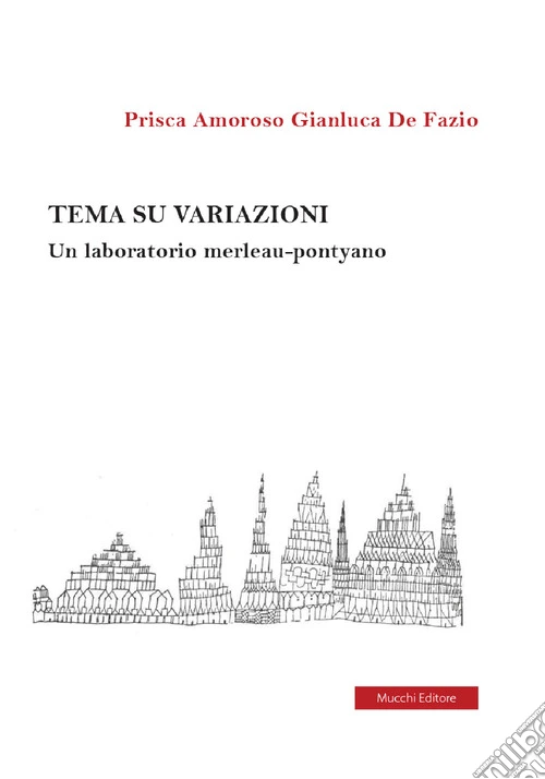 Tema su variazioni. Un laboratorio merleau-pontyano