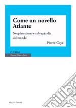 Come un novello Atlante. Neoplatonismo e salvaguardia del mondo libro