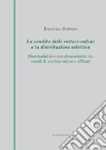 La vendita delle vetture online e la distribuzione selettiva (Sostituibilità o complementarità dei canali di vendita online e offline) libro