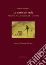 Le parole del male. Materiali per un lessico della violenza libro