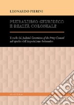 Pluralismo giuridico e realtà coloniale. Il ruolo del Judicial Committee of the Privy Council nel quadro dell'imperialismo britannico