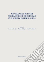 Miscellanea di studi trobadorici e provenzali in onore di Saverio Guida