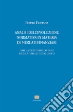 Analisi evoluzione normativa in materia di mercati finanziari. Dall'avvento dello stato regolatore al testo unico