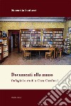 Documenti alla mano. Indagini e studi a Casa Carducci libro