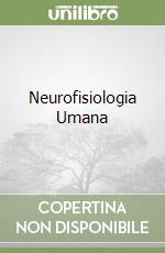 Neurofisiologia Umana libro