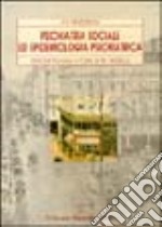 Psichiatria sociale ed epidemiologia psichiatrica libro