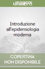 Introduzione all'epidemiologia moderna libro