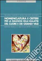 Nomenclatura e criteri per la diagnosi delle malattie del cuore e dei grandi vasi