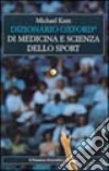 Dizionario Oxford di medicina e scienza dello sport libro di Kent Michael