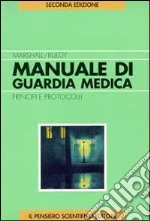 Manuale di guardia medica. Principi e protocollo libro