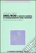 DRG/ROD e nuovo sistema di finanziamento degli ospedali libro