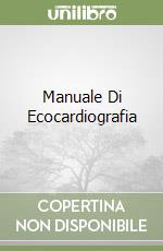 Manuale Di Ecocardiografia libro