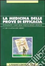 La medicina delle prove di efficacia. Potenziale e limiti dell'evidence-based medicine libro