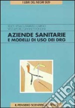 Aziende sanitarie e modelli di uso dei DRG libro