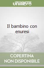 Il bambino con enuresi