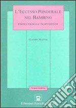 L'eccesso ponderale nel bambino. Fisiopatologia e trattamento libro