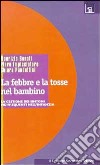 La febbre e la tosse nel bambino libro