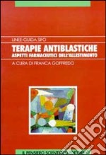 Terapie antiblastiche. Aspetti farmaceutici dell'allestimento libro