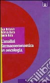 L'analisi farmacoeconomica in oncologia libro