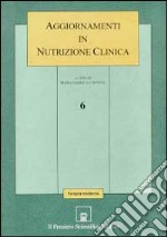 Aggiornamenti in nutrizione clinica. Vol. 6 libro