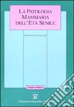 La patologia mammaria dell'età senile libro