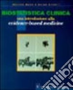 Biostatistica clinica. Una introduzione all`evidence-based medicine libro usato