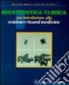 Biostatistica clinica. Una introduzione all'evidence-based medicine libro