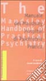 Manuale del Maudsley Hospital di psichiatria pratica libro