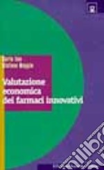 Valutazione economica dei farmaci innovativi libro