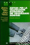 Metodi per la valutazione economica dei programmi sanitari libro