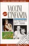 Vaccini per l'infanzia. Istruzioni per l'uso libro