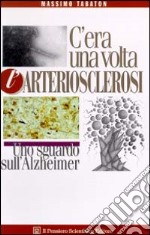 C'era una volta l'arteriosclerosi libro