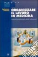 Organizzare il lavoro in medicina libro