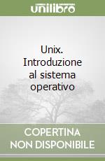 Unix. Introduzione al sistema operativo