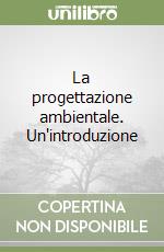 La progettazione ambientale. Un'introduzione