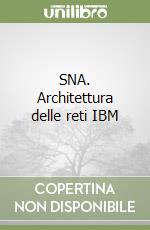 SNA. Architettura delle reti IBM libro