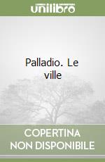 Palladio. Le ville