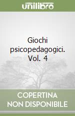 Giochi psicopedagogici. Vol. 4