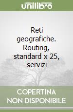 Reti geografiche. Routing, standard x 25, servizi libro