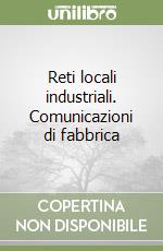 Reti locali industriali. Comunicazioni di fabbrica