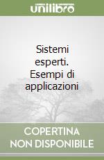 Sistemi esperti. Esempi di applicazioni libro