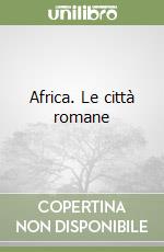 Africa. Le città romane