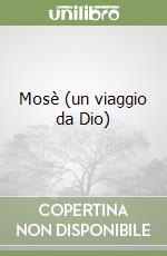 Mosè (un viaggio da Dio) libro