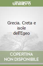 Grecia. Creta e isole dell'Egeo libro